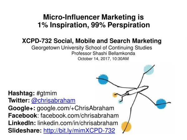 Micro-Influencer Marketing Presentation for XCPD-732 Social, Mobile and Search Marketing, Georgetown University School o