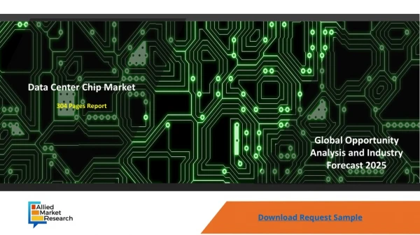 Data Center Chip Market Promising Growth Opportunities over 2018 to 2025