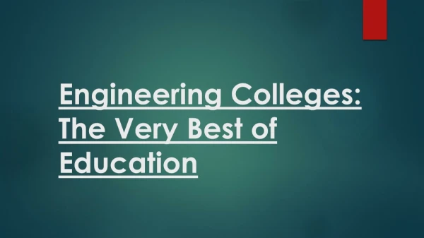 Engineering Colleges: The Very Best of Education