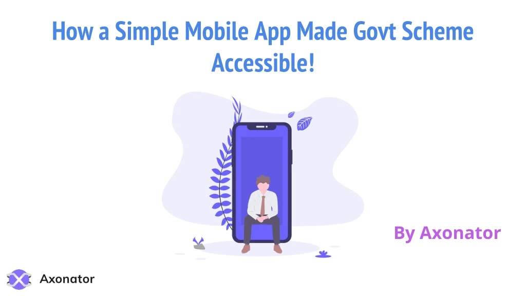 how a simple mobile app made govt scheme