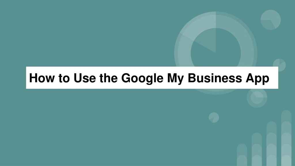 how to use the google my business app
