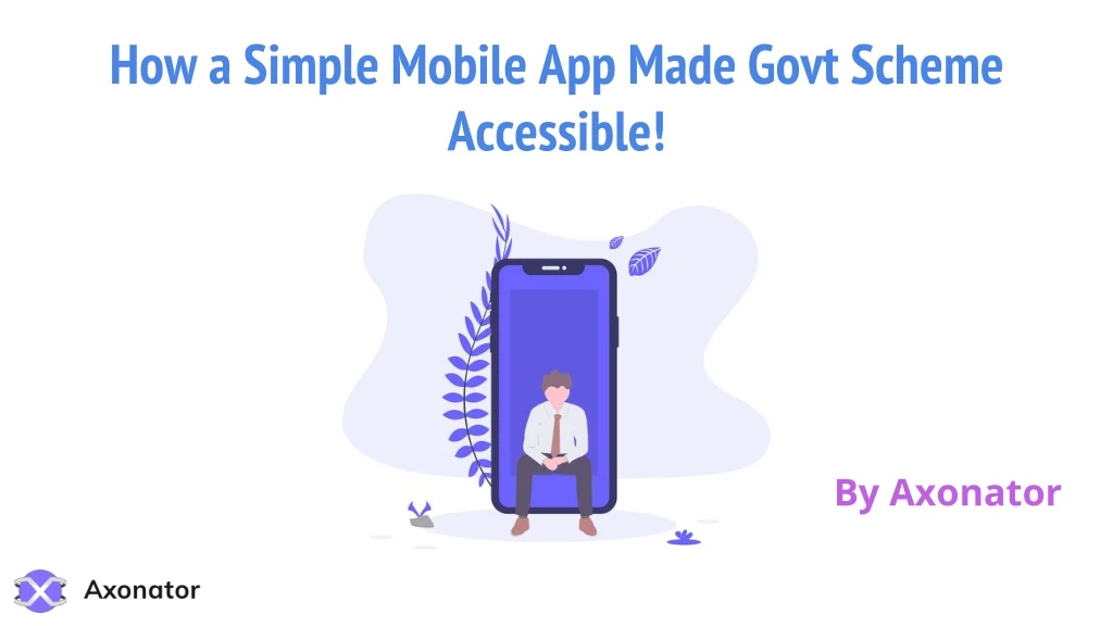 how a simple mobile app made govt scheme accessible