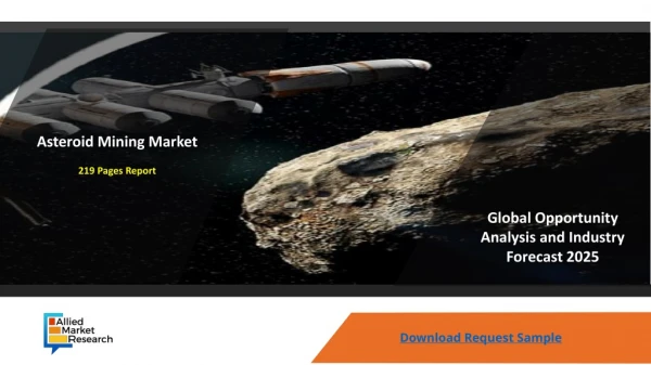 Asteroid Mining Market : Future Scope, Explores New Growth Opportunities By 2025