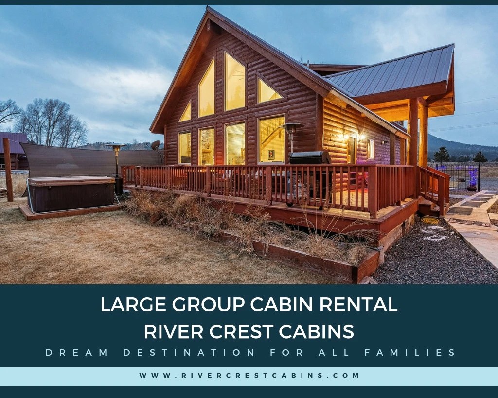 large group cabin rental river crest cabins