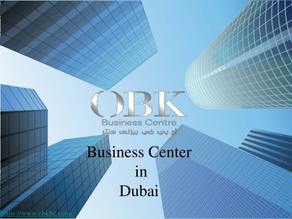 One of the Best Business Center in Dubai | OBKBC
