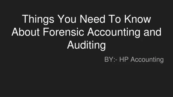 Things You Need To Know About Forensic Accounting and Auditing