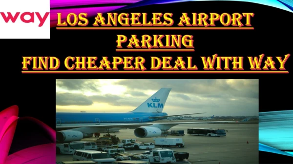 Find Cheaper And Exclusive Deal In LAX Parking With Way