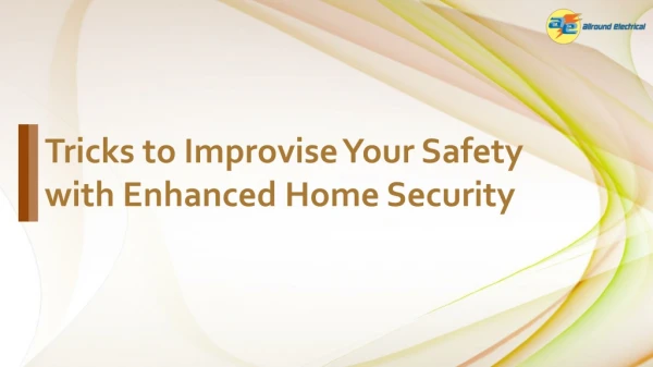 Tricks to Improvise Your Safety with Enhanced Home Security