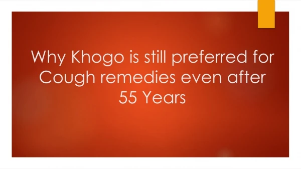 Why Khogo is still preferred for Cough remedies even after 55 Years