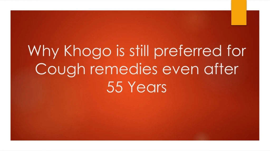 why khogo is still preferred for cough remedies even after 55 years