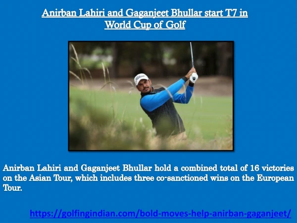 Anirban Lahiri and Gaganjeet Bhullar start T7 in World Cup of Golf