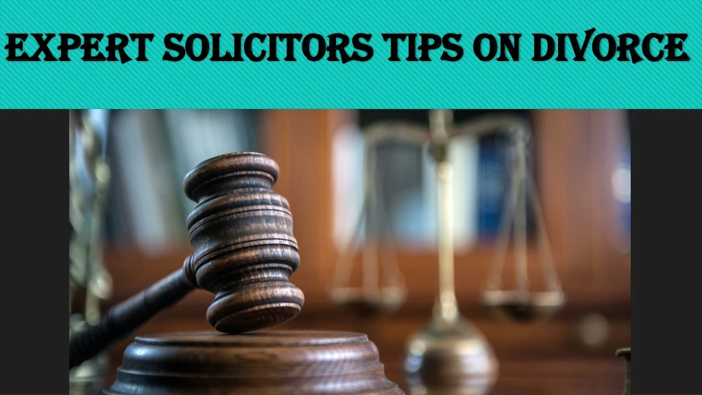 expert solicitors tips on divorce