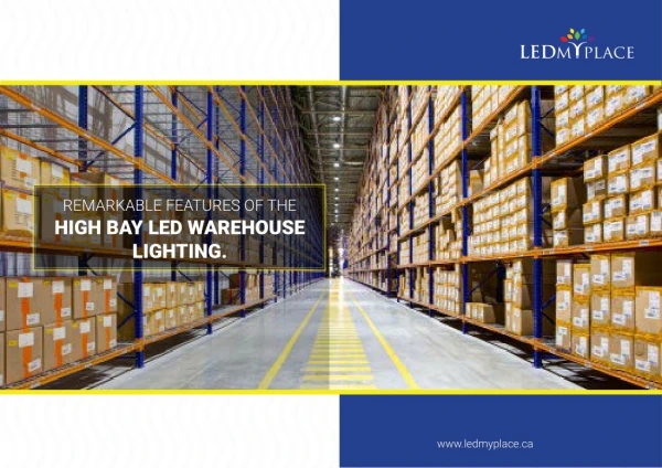 Remarkable Features of the High Bay LED Warehouse Lighting