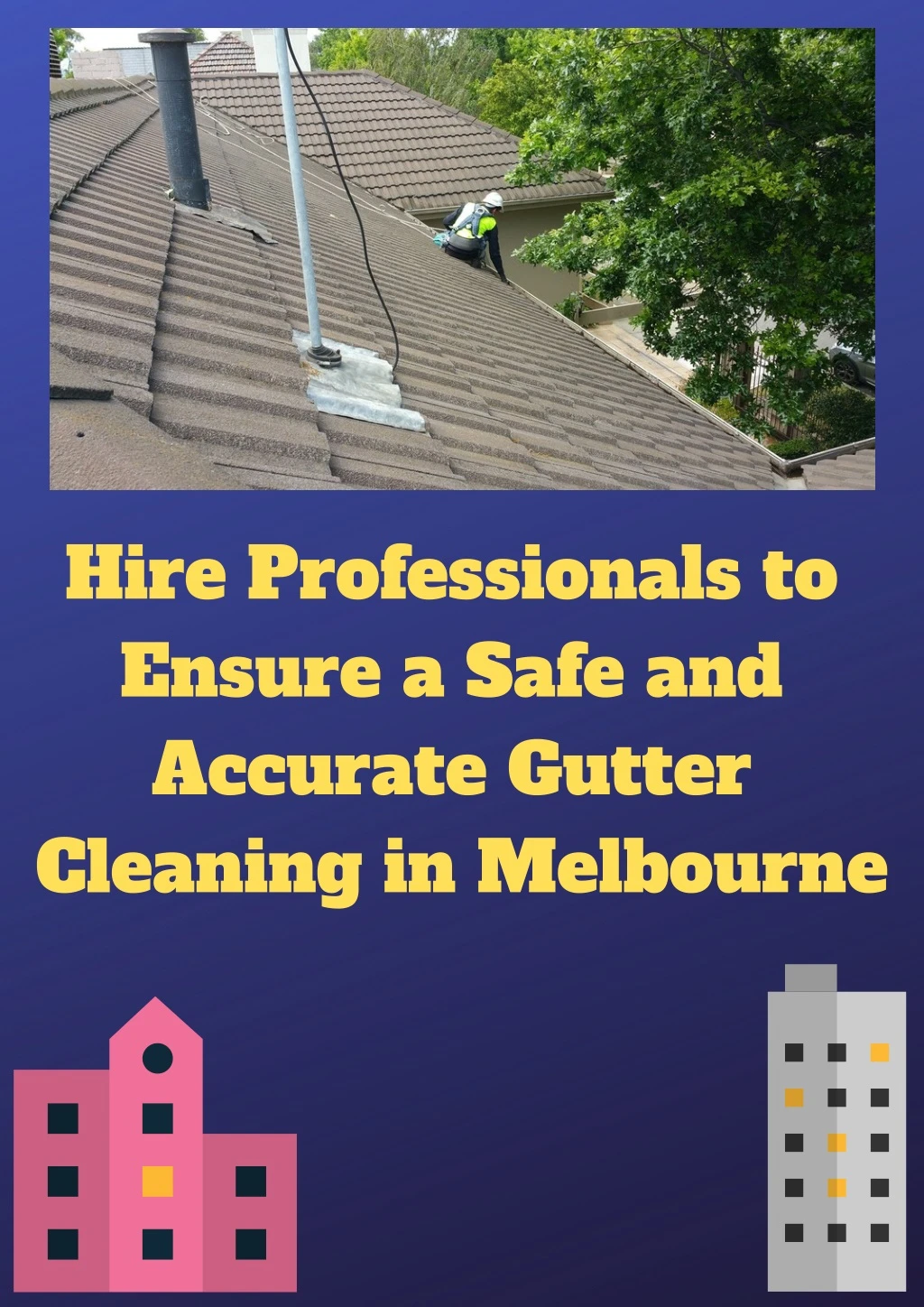 hire professionals to ensure a safe and accurate