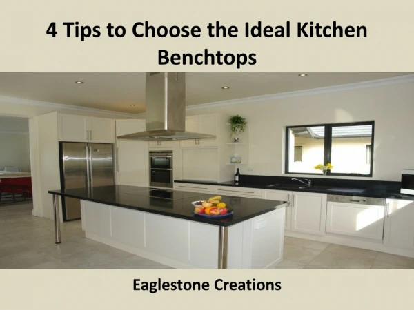 4 Tips to Choose the Ideal Kitchen Benchtops