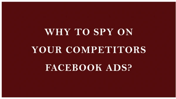 Why to spy your competitors on Facebook ads