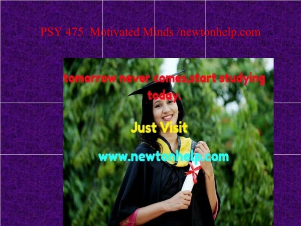 PSY 475 Motivated Minds /newtonhelp.com