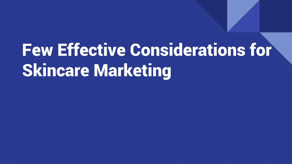 few effective considerations for skincare marketing