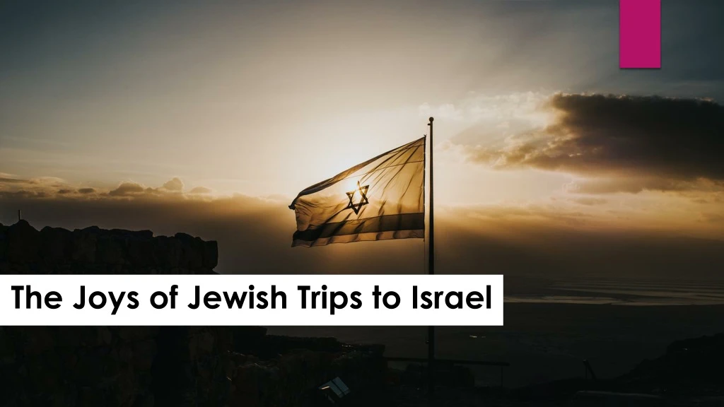 the joys of jewish trips to israel
