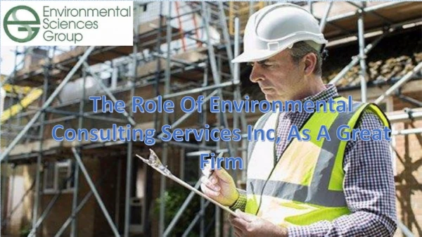 The Role Of Environmental Consulting Services Inc, As A Great Firm