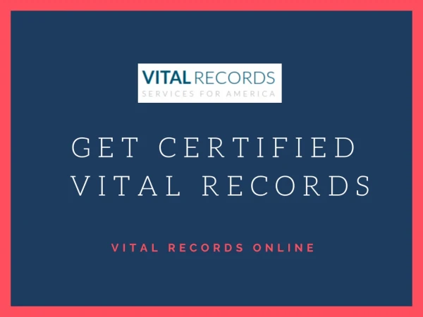 Get Certified Vital Records Online