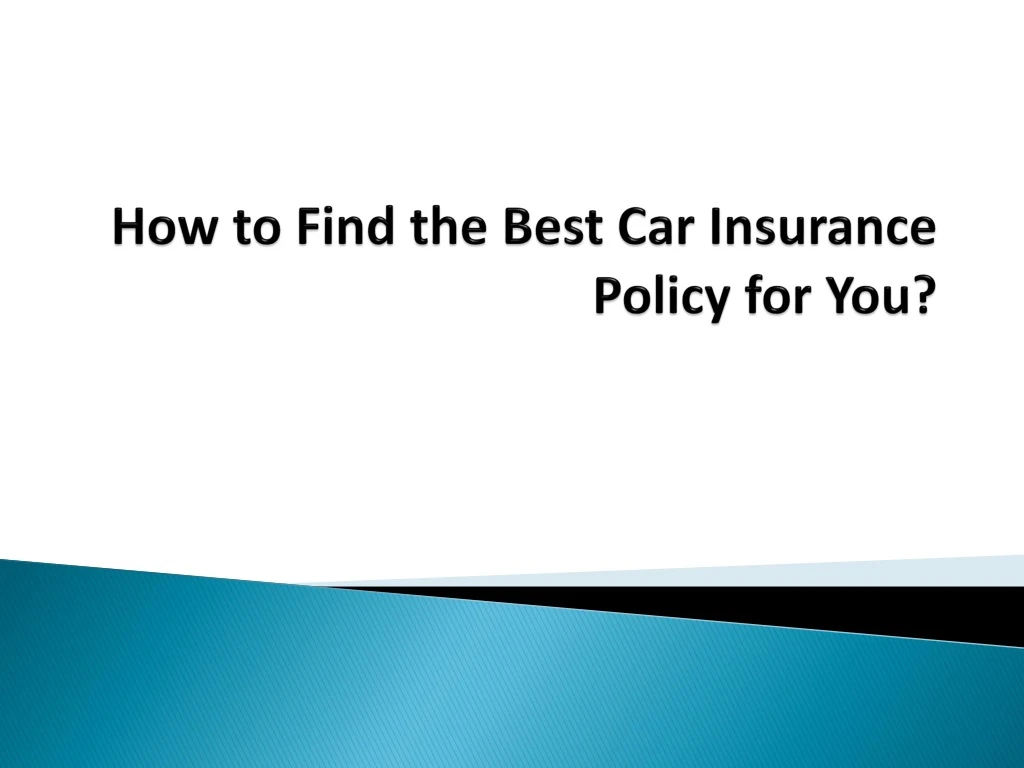 how to find the best car insurance policy for you