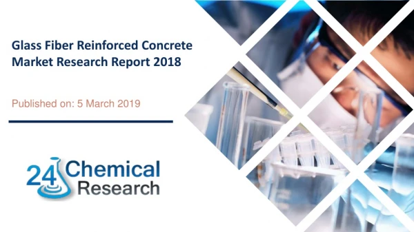 Glass Fiber Reinforced Concrete Market Research Report 2018