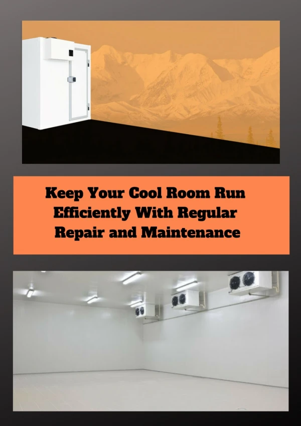 Keep Your Cool Room Run Efficiently With Regular Repair and Maintenance