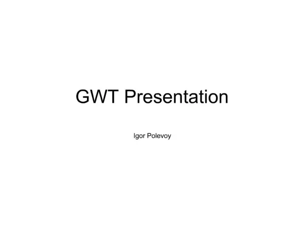 GWT Presentation