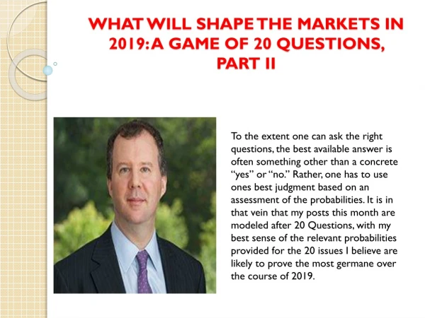 WHAT WILL SHAPE THE MARKETS IN 2019- A GAME OF 20 QUESTIONS, PART II