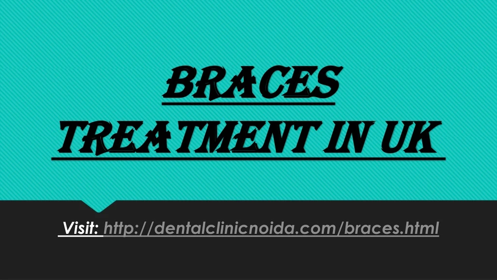 braces treatment in uk