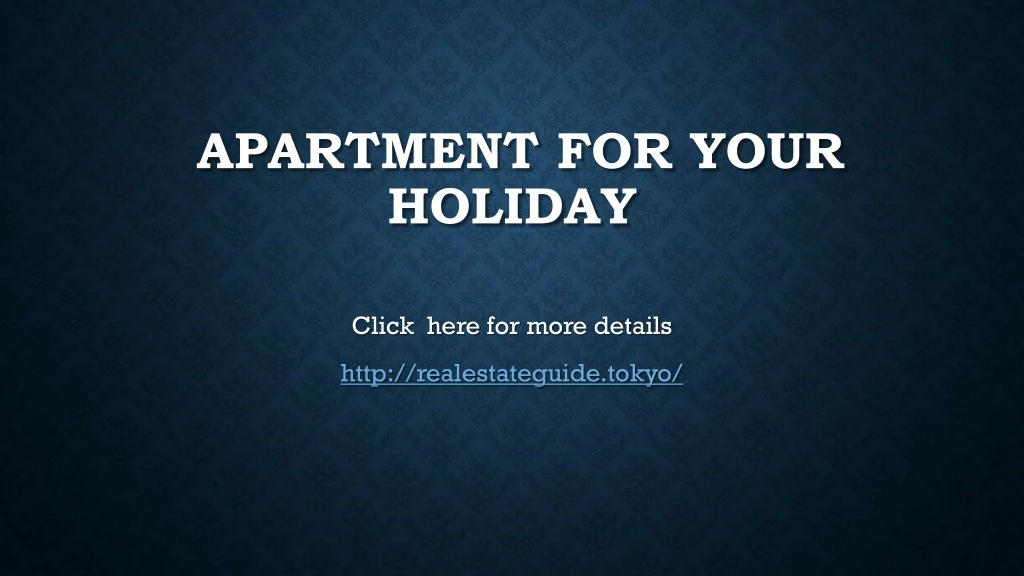 apartment for your holiday