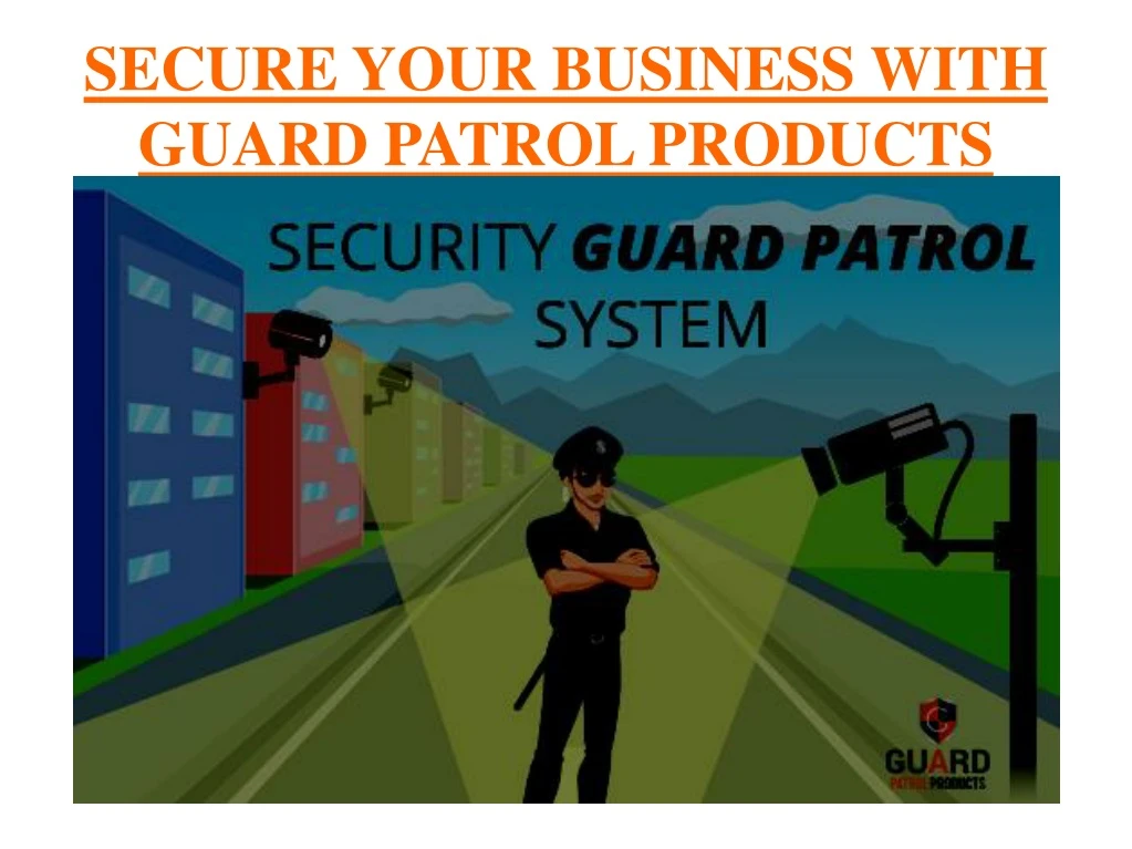 secure your business with guard patrol products