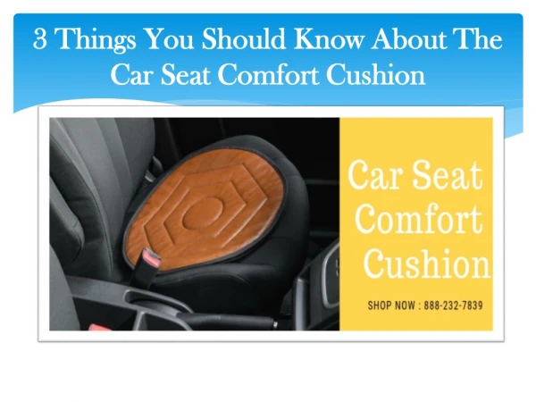 3 Things You Should Know About The Car Seat Comfort Cushion