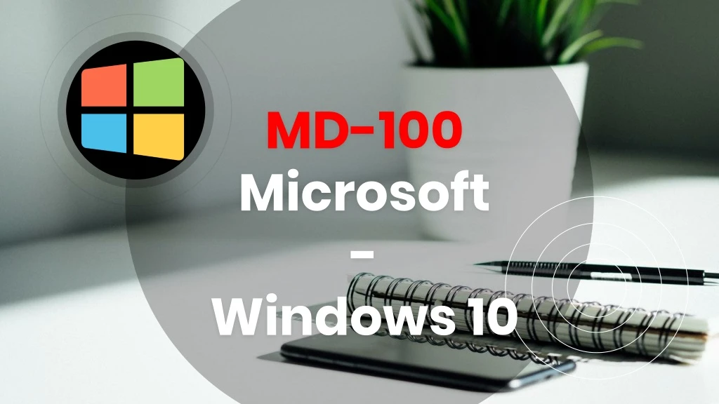 md 100 microsoft windows 10