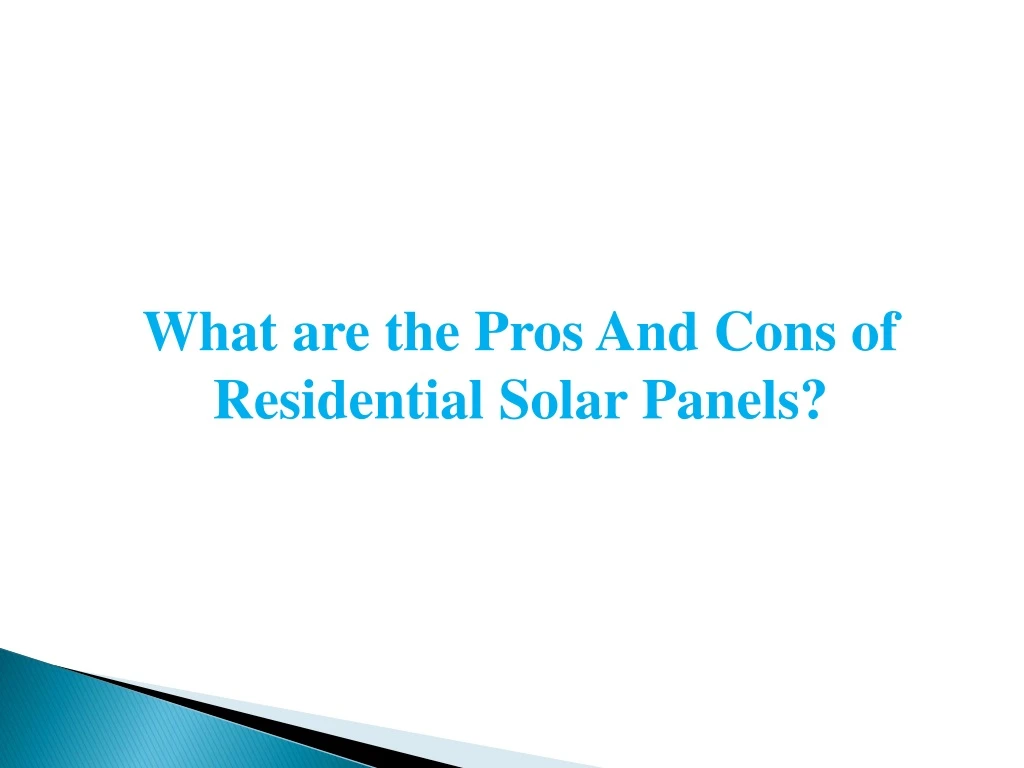 what are the pros and cons of residential solar
