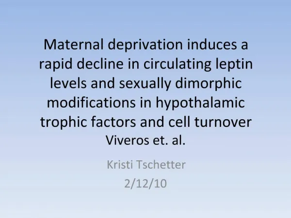 Maternal deprivation induces a rapid decline in circulating leptin levels and sexually dimorphic modifications in hypoth