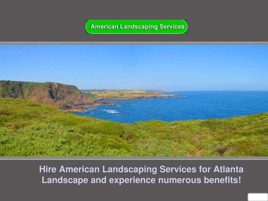 hire american landscaping services for atlanta landscape and experience numerous benefits