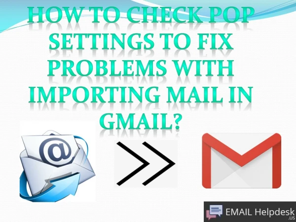 Chech POP Settings To Fix Problems With Importing Mail In Gmail.