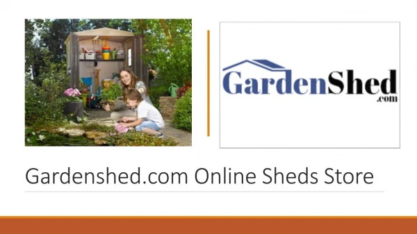 Buy the Right Small Garden Sheds Online from Gardenshed.com