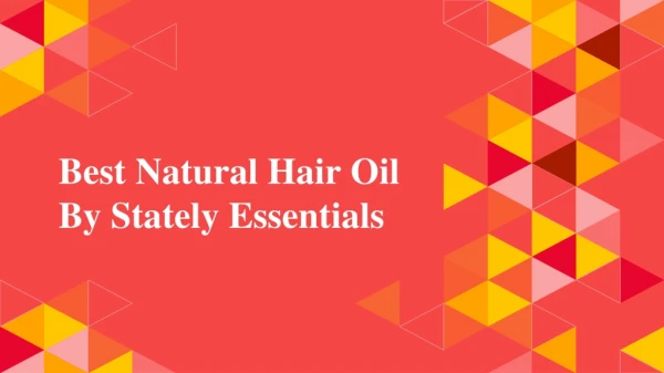 Buy Best Natural Hair Oil By Stately Essentials