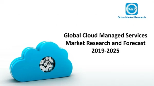 Global Cloud Managed Services Market Research and Forecast, 2019-2025