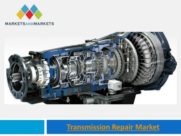 Transmission Repair Market Expected to Collect USD 233.70 Billion by 2022