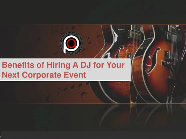 Benefits of Hiring A DJ for Your Next Corporate Event