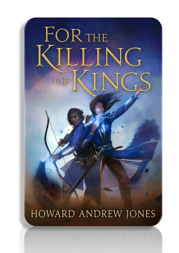 The For the Killing of Kings By Howard Andrew Jones - Free Download Ebooks