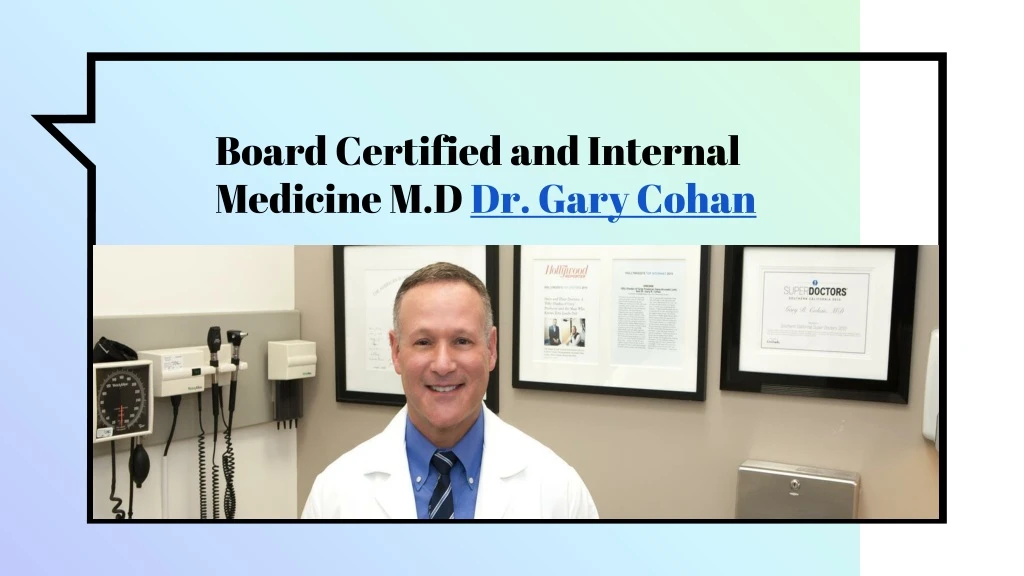 board certified and internal medicine m d dr gary cohan