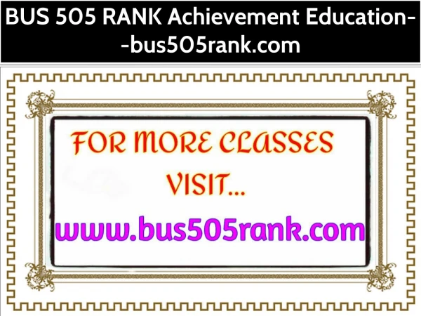 BUS 505 RANK Achievement Education--bus505rank.com