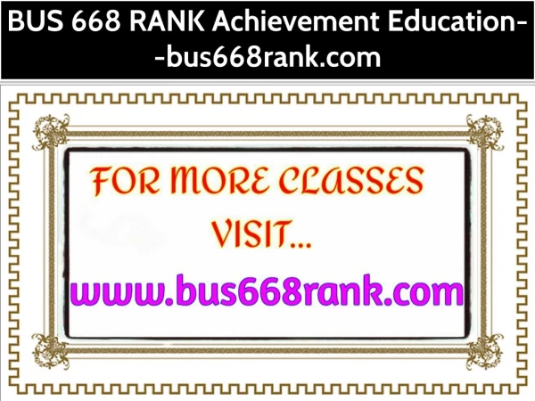 BUS 668 RANK Achievement Education--bus668rank.com