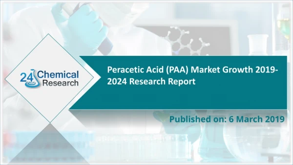 Peracetic Acid (PAA) Market Growth 2019-2024 Research Report