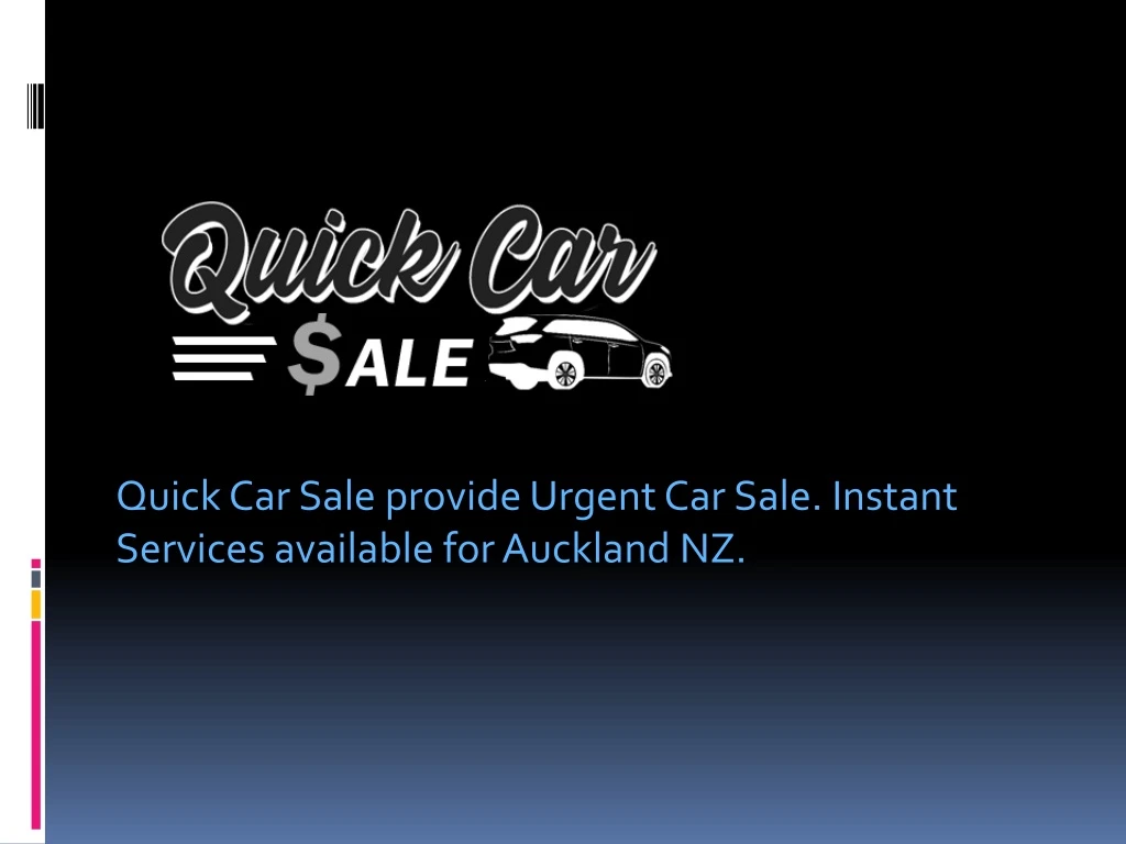 quick car sale provide urgent car sale instant services available for auckland nz